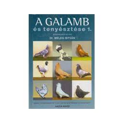 Dr. Meleg István: A galamb és tenyésztése 1.