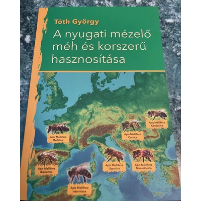 köny, dr. Tóth György: A nyugati mézelő méh és korszerű hasznosítása