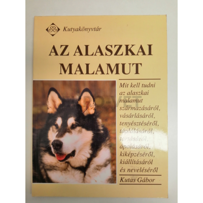 könyv, Kutas Gábor: Az alaszkai malamut